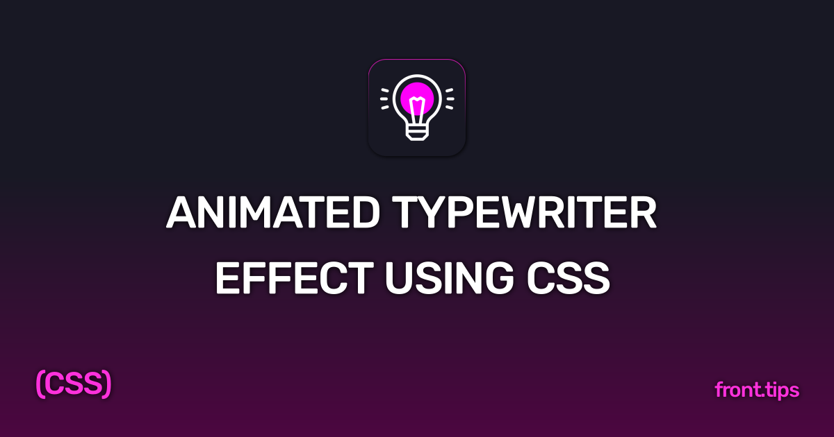 Animated Typewriter Effect Using Css Frontend Development Tips