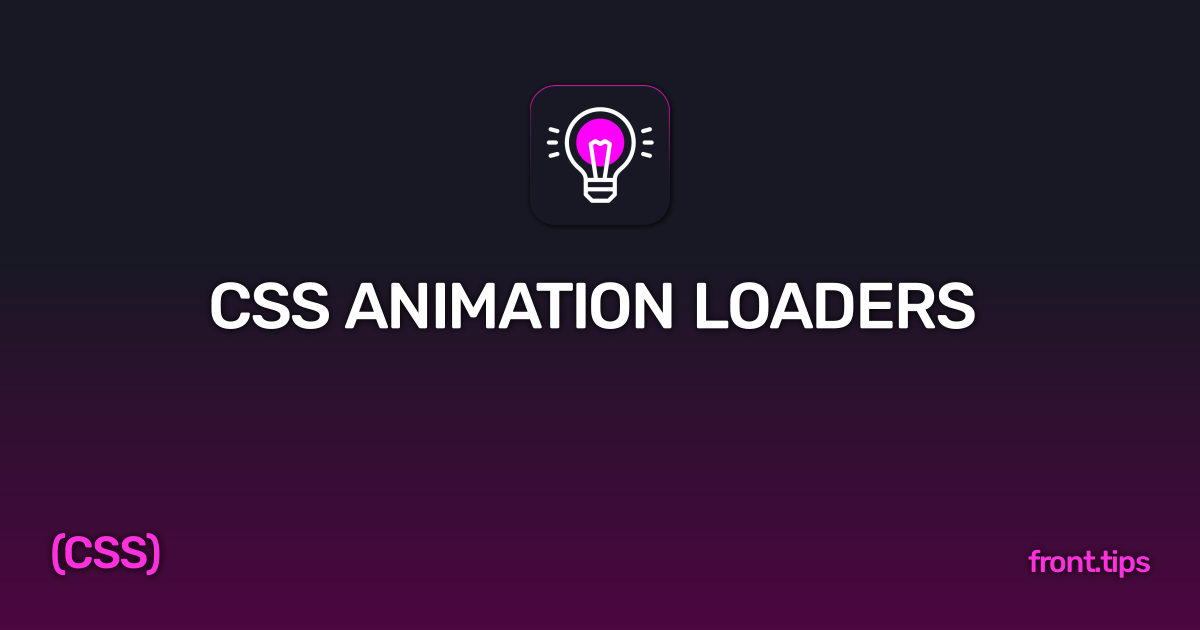 CSS Animation Loaders | Frontend Development Tips