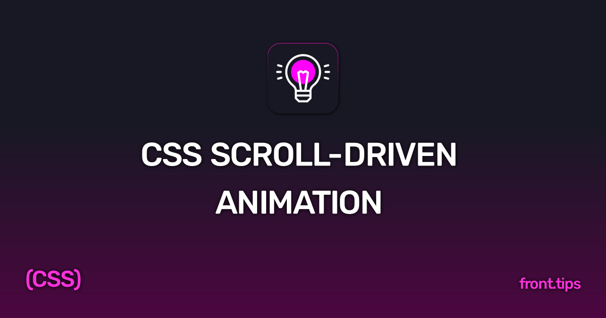 CSS scroll-driven animation | Frontend Development Tips